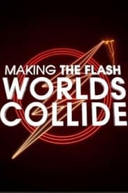 Making The Flash: Worlds Collide poster