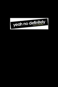 Yeah No Definitely poster