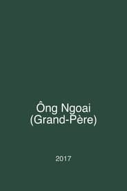 Ông Ngoai (Grand-Père) poster
