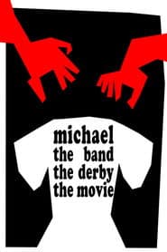 Michael the Band the Derby the Movie poster