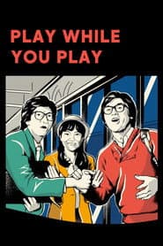Play While You Play poster