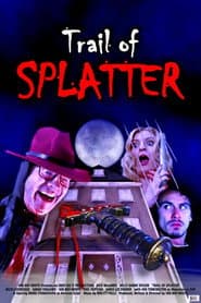 Trail of Splatter poster