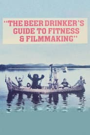The Beer Drinker's Guide to Fitness and Filmmaking poster