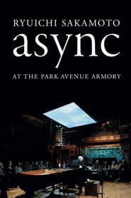 Ryuichi Sakamoto: async at the Park Avenue Armory poster