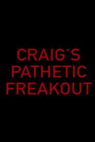 Craig's Pathetic Freakout poster