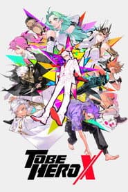 To Be Hero X poster