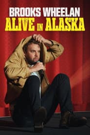 Brooks Wheelan: Alive in Alaska poster
