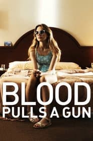 Blood Pulls a Gun poster