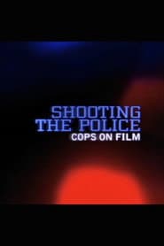 Shooting the Police: Cops on Film poster