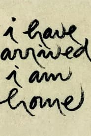 I Have Arrived, I Am Home poster