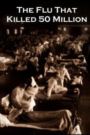 The Flu That Killed 50 Million poster