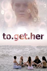 To Get Her poster
