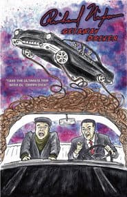 Richard Nixon: Getaway Driver poster