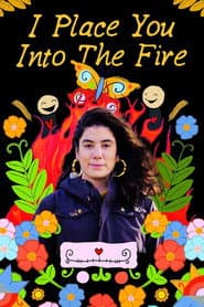 I Place You Into the Fire poster