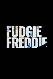 Fudgie Freddie poster